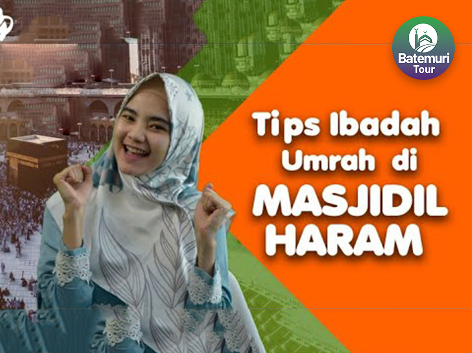 Tips Beribadah, Ketika Berada di Masjidil Haram